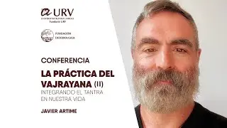 «La práctica del Vajrayana. Integrando el tantra en nuestra vida. Segunda parte»