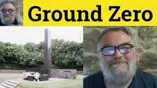 😎 Ground Zero Meaning - Ground Zero Defined - Ground Zero Examples - Ground Zero - Ground Zero