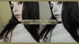 AESTHETIC ROTATE TRANSITION | VIDEOSTAR TUTORIAL