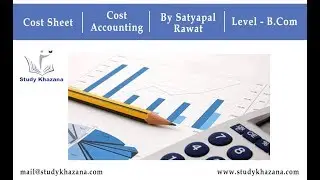 Cost Sheet  - B.Com | Cost Accounting | Video Lecture | Study khazana
