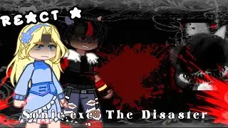 •°Shadow,Maria and Gerald(From the past)REACT a Sonic Exe: The disiaster°•