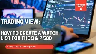 Tradingview Tips: How to Create a Watchlist with the Stocks from the S&P 500