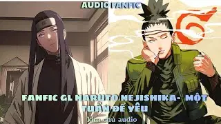 [BL- ĐAM MỸ AUDIO ] [ĐN NARUTO]  [NEJISHIKA ] MỘT TUẦN ĐỂ Y&Ecirc;U