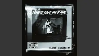 Nadie que me pare