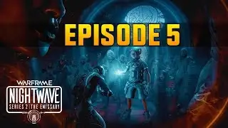 Warframe - Nightwave: Series 2 - The Emissary - Episode 5 [PC 1080p HD]
