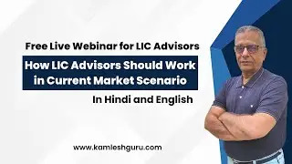 How LIC Advisors Should Work in Current Market Scenario - Free Live Webinar in Hindi and English