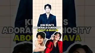 Fans Gave Kim Bum a Guava, His Reaction Was Priceless #kpopnews #kdrama #kimbum #kdramalovers
