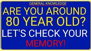 Are You Around 80 Years Old? 🧠 Let&rsquo;s Check Your Memory!