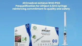 Afrimedical Achieves WHO PQS Prequalification for Afriject 0.5ml Syringe