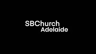 Sunday Evening Church Service 25th of January 2026 SBChurch Adelaide