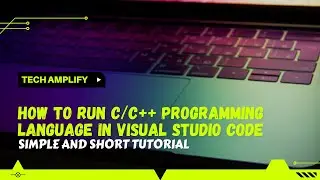 How To Run C and C++ Programming Language in Visual studio code