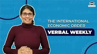 #7 Verbal Weekly : The International Economic Order