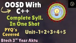 OOSD WITH C++ | COMPLETE SYLLABUS IN ONE SHOT | UNIT-1 TO 5 | ALL PYQ'S COVERED