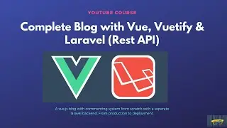 Vue + Vuetify Blog with Laravel REST API #12 Comments Controller & route
