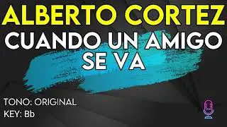Alberto Cortez - Cuando Un Amigo Se Va - Karaoke Instrumental