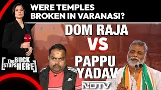 Varanasi News | Were Temples Broken In Varanasi? | Pappu Yadav Vs Kashi's Dom Raja In Fiery Debate