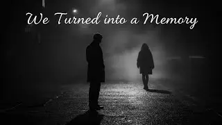 We Turned Into a Memory &ndash; Ultra Sad Dark Blues Song About Silence & Longing