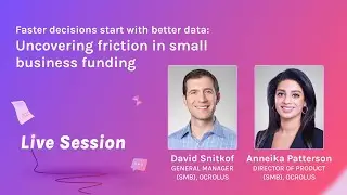 Faster decisions start with better data | Uncovering friction in small business funding