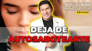 5 tips para que dejes de Sabotearte |Por el Placer de Vivir con César Lozano
