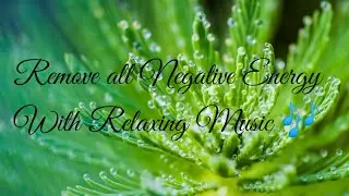 Remove all Negative thought,Feel Relaxing,clam Mind🧠🎶🎼🎼🎼