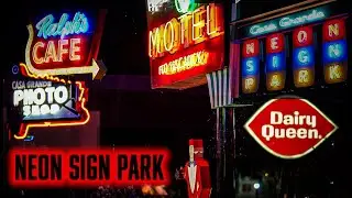 The Neon Sign Park in Casa Grande, Arizona! Watch this FIRST!