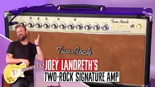 Joey Landreth's Two-Rock Signature Amp