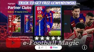 Trick to get 99 rated free R.Lewandowski in Partner Clubs.