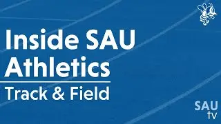 Inside SAU Athletics: Indoor Track & Field