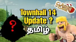 New Townhall 14 Update Info Clash of clans Tamil | Thunder knightz.