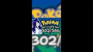 {VERTICAL}【POKEMON EMERALD】Gen 3 Living Dex (302/386)