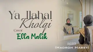 YA ILAHAL KHOLQI Cover Ella Malik