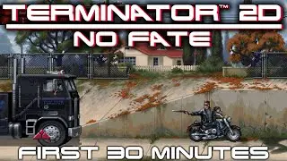 TERMINATOR 2D: NO FATE - First 30 Minutes #Terminator2d #terminator2