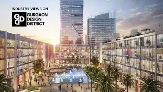 Industry Views on Gurgaon Design District | Leaders on Design, Business & Innovation