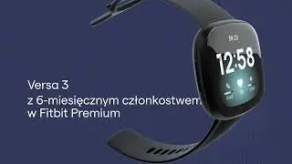 Chcesz zadbać o swoje zdrowie i kondycję? Wypr&oacute;buj smartwatch Fitbit Versa 3 + Premium.
