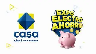 Casa del Audio -  Expo Electro Ahorro
