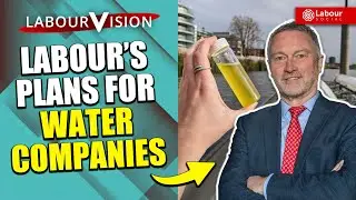 What Would Labour Do About Thames Water? | LabourVision with Phil Moorhouse