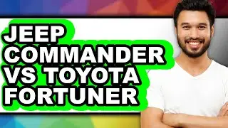 Jeep Commander vs Toyota Fortuner - Full Comparison