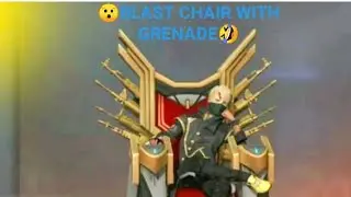 ☢️#CHAIR BLAST WITHIN GRENADE#☢️