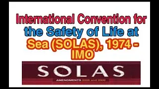 SAFETY OF LIFE AT SEA |SOLAS|INTERNATIONAL CONVENTION |MERCHANT NAVY | CARGO WORK|