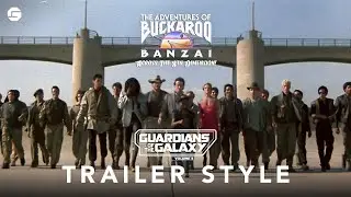 BUCKAROO BANZAI Trailer | Guardians of the Galaxy Vol. 3 Style