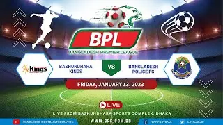 LIVE | Bashundhara Kings vs Bangladesh Police FC | BPL 2022-23