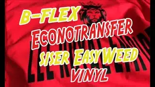 Using B-Flex Stretch - Econotransfer - Siser Easyweed Vinyl