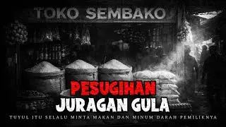 KISAH NYATA PESUGIHAN TUYUL JURAGAN GULA‼️MAKAN DAN MINUM DARI DARAH PEMILIKNYA