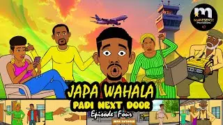 Episode 4: Padi Next Door (Japa Wahala ✈️🤣) | Naija Animation Comedy