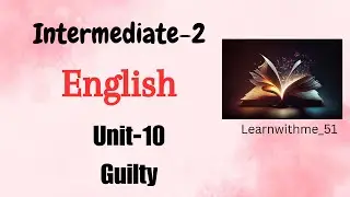 Guilty|unit 10|English|Intermediate2ndyear