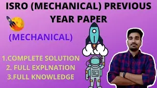 ISRO (MECHANICAL) PREVIOUS YEAR PAPER 2008 SOLUTION||SPACE||COMPLETE SOLUTION||MECHAICAL||2008