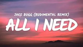 Jake Bugg - All I Need (Lyrics) (Rudimental Remix)