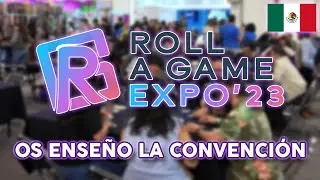 Paseo por Roll A Game Expo 23 | México 2023