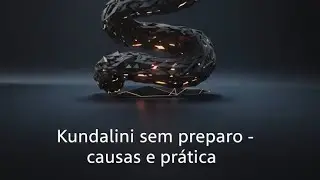 O que acontece no corpo quando a Kundalini desperta sem preparo