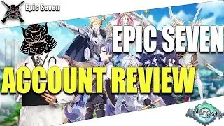 Epic Seven - Обзор аккаунта - Безупречный Бог - Что мне делать дальше?!